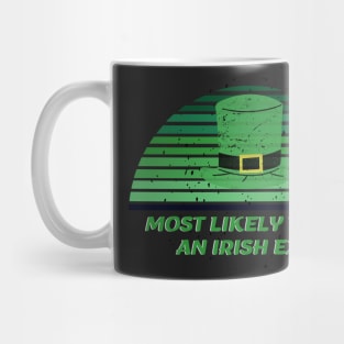 Most Likely To Do An Irish Exit Mug